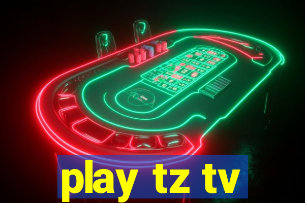 play tz tv